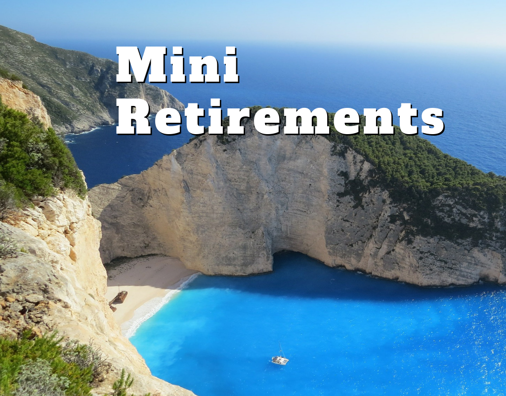 financial independence and mini retirements