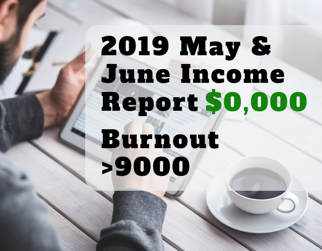 income report may jun 2019 and burnout