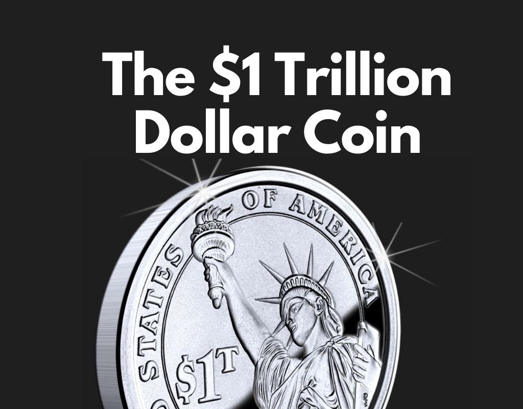 The $1 Trillion Dollar Coin