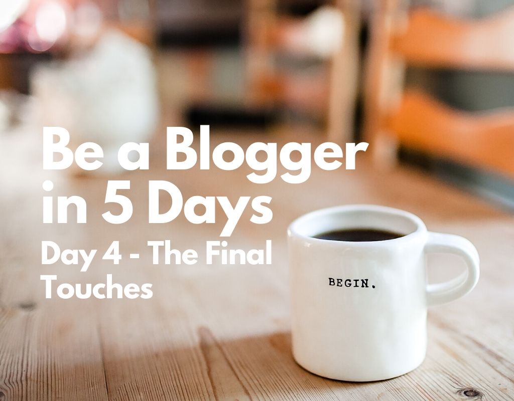 Be a blogger day 4