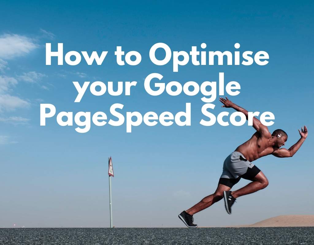 how to optimise your google pagespeed score