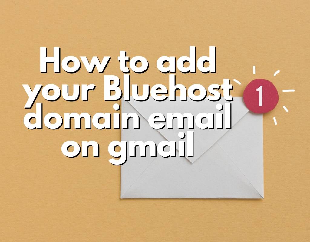 add your bluehost email to gmail
