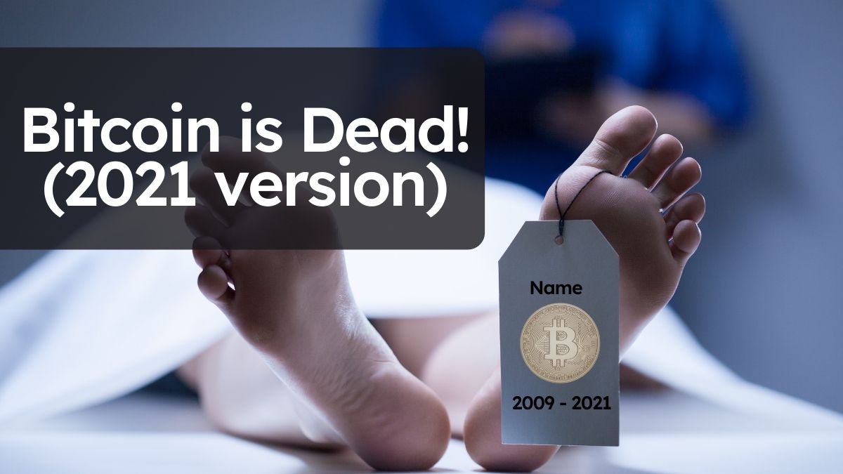 Bitcoin is Dead 2021