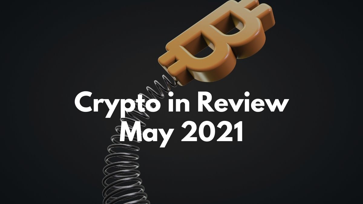 crypto in review may 2021