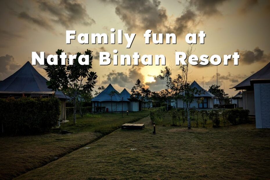 Family fun at Natra Bintan