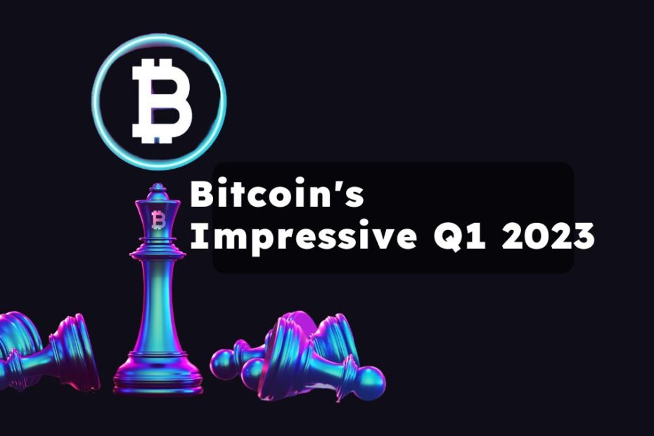 Bitcoin's impressive Q1 2023